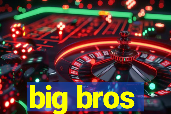 big bros